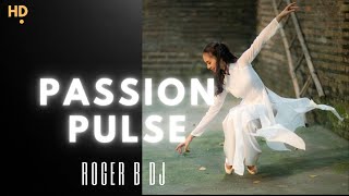 Passion Pulse Roger B Dj | Deep House | Ethnic Chill