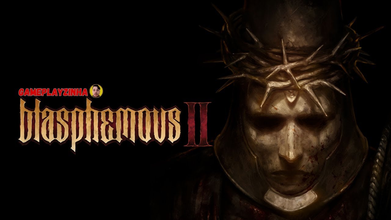 Blasphemous 2 Parte 1, um soulsvania dos bons.