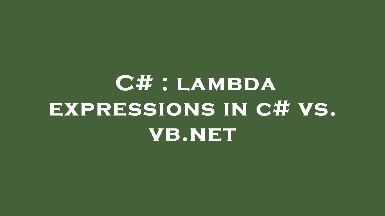 C# : lambda expressions in c# vs. vb.net - YouTube