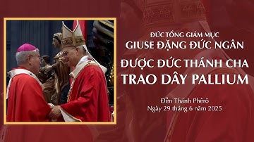 ĐTGM Giuse Đặng Đức Ngân được Đức Thánh Cha Lêô XIV trao dây Pallium | Ngày 29.6.2025