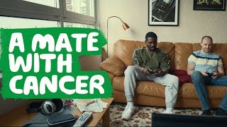 A Mate With Cancer Is Still A Mate 30 Seconds