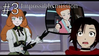 RWBY Volume 8 Chapter 3 On Crack #3 Impossible mission