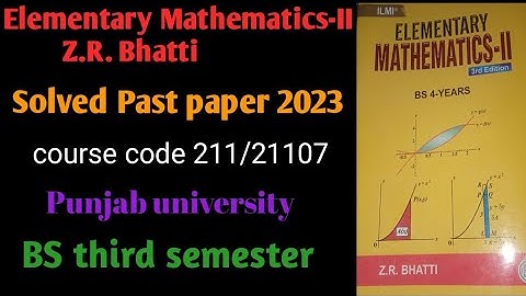 Solved Past papers of PU  Elementary Mathematics-II (Calculus ) course code:MATH 211/21107