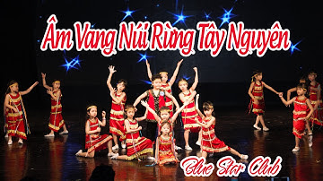 Âm Vang Núi Rừng Tây Nguyên - Blue Star Club | Chung kết Ngôi Sao Tài Năng Nhí