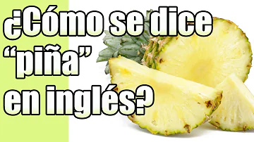 ¿Cómo se dice piña en Estados Unidos?