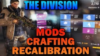 The Division | MODS, CRAFTING & RECALIBRATION (Tutorial)