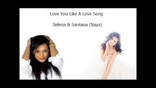 Love You Like A Love Song - Selena Gomez and Naya Rivera (Santana)