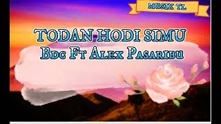 Todan Hodi Simu Bdc Ft  Alex Pasaribu