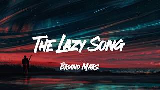 Bruno Mars - The Lazy Song (Lyrics) | Bruno Mars, Mark Ronson,... (Mix Lyrics)
