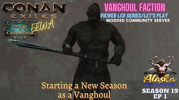 Conan Exiles Age of Calamitous 3.0 Season 19 EP 1 Starting a new season as a Vanghoul.