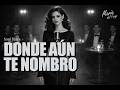 Donde Aún te Nombro | Spanish Soul Blues | Layah Noir