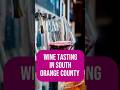 Wine Tasting in South Orange County
