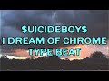 $UICIDEBOY$ - &quot;I DREAM OF CHROME&quot; Type Beat // $uicideboy$ Type Beat 2024