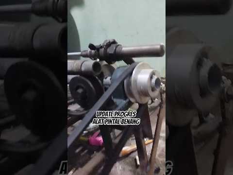 Update progres alat pintal benang | homemade #tenun #spinning #yarn #diy #machine #powerlooms