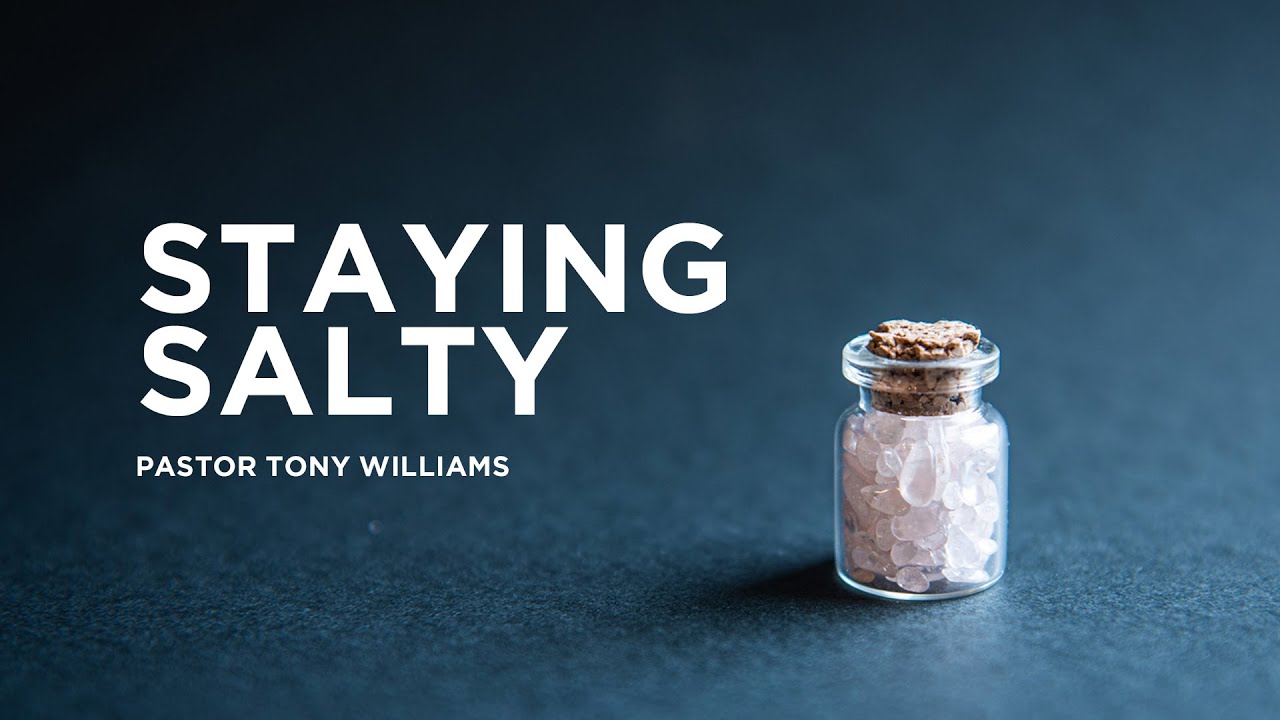 STAYING SALTY // Pastor Tony Williams