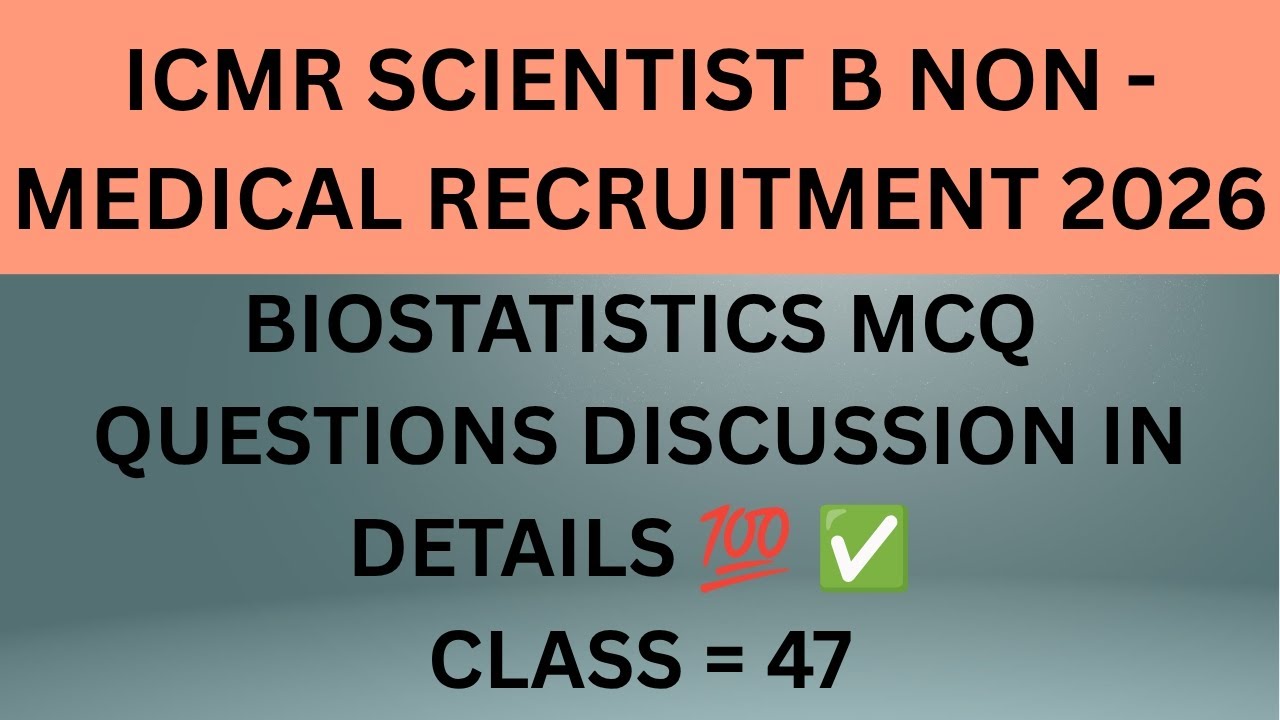 ICMR SCIENTIST B NON MEDICAL BIOMEDICAL SCIENCE BIOSTATISTICS MCQ QUESTIONS DISCUSSION IN DETAILS 💯✅