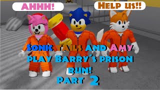 Sonic, Tails, and Amy play Barry's prison run pt 2! (Roblox)