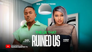 THE LIE THAT RUIN US - SARIAN MARTIN, TIMINI EGBUSON, 2025 Nigerian Movie