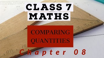 Q7 and Q8 Exercise 8.2 Class 7: Maths (Chapter 8: Comparing Quantities)