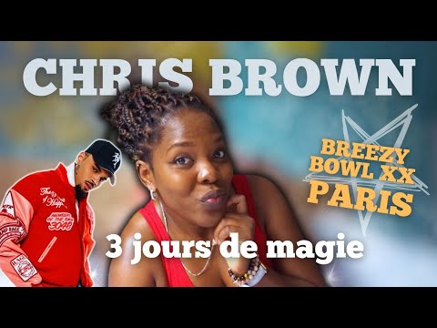 J'ai ENFIN vu CHRIS BROWN à Paris : 3 jours de pur bonheur 🌟