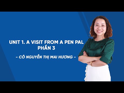 Video Unit 1. A visit from a pen pal phần 3 - Tiếng Anh 9 -... - youtube