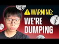 Urgent Update: We're Dumping