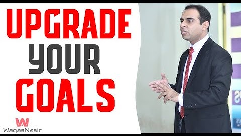 Upgrade Your Goals -By Qasim Ali Shah | In Urdu