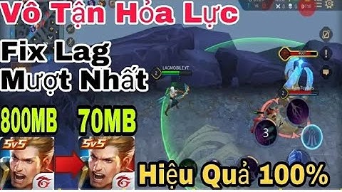 Giảm Lag Liên Quân Bằng Cách Tối Ưu Hóa OBB Game Chỉ Còn 100MB Cho Máy Siêu Yếu-FixLag OBB Liên Quân