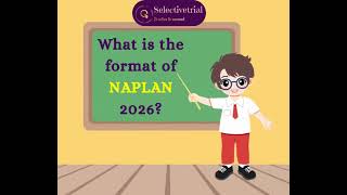 What is the format of NAPLAN 2026 | Selctivetrial