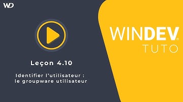 Tutoriel WINDEV : Leçon 4.10. Identifier l’utilisateur - le groupware utilisateur