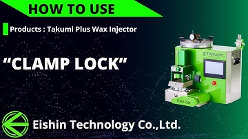 Takumi Plus Wax Injector : How to use "Clamp Lock function" Eishin Technology Co.,Ltd.