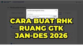 CARA MEMBUAT RHK DI EKINERJA BULAN JANUARI DESEMBER TAHUN 2026 | CARA BUAT RHK 2026 DI RUANG GTK