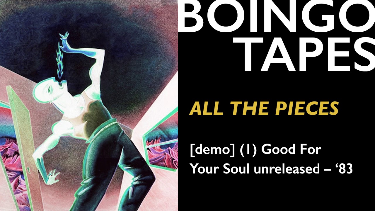 All The Pieces (Demo) – Oingo Boingo | Good For Your Soul Unreleased 1983