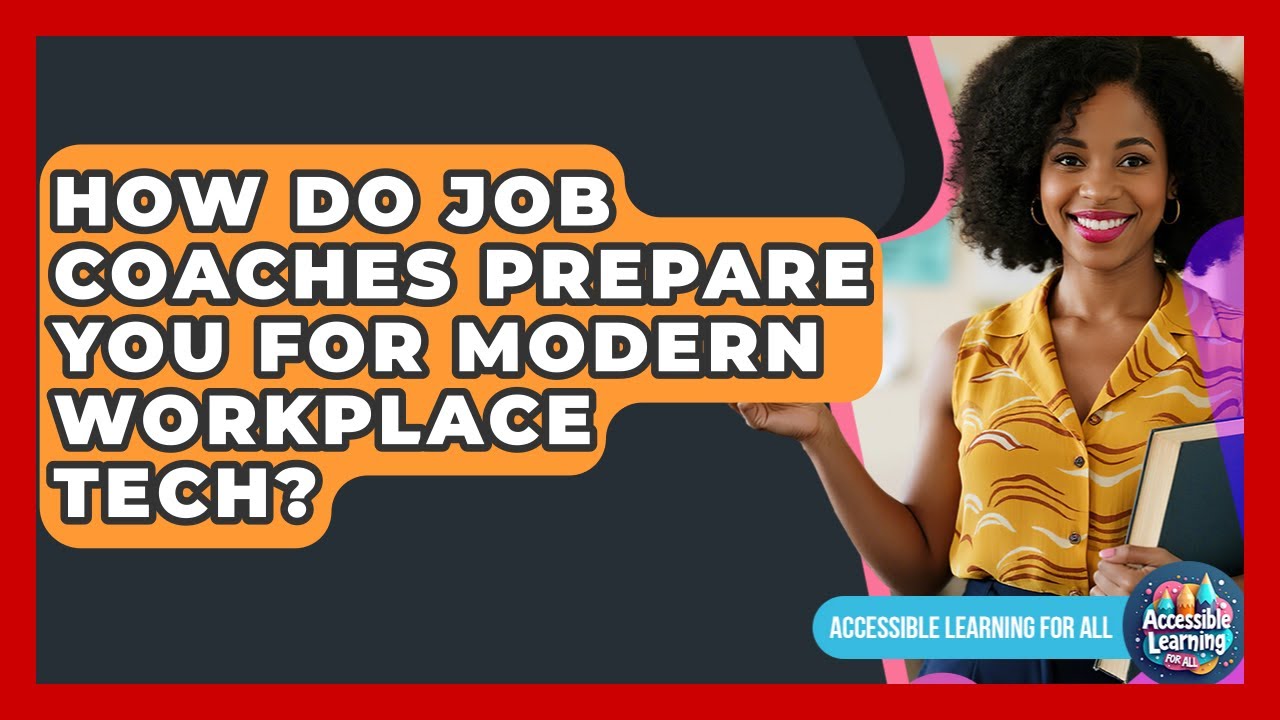 How Do Job Coaches Prepare You For Modern Workplace Tech? - Accessible Learning For All