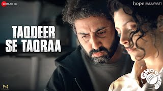 Taqdeer Se Taqraa Ghoomer Abhishek B, Saiyami Kher Mika Singh Amit Trivedi Swanand Kirkire