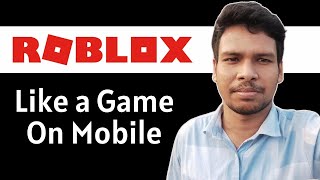 How To Like A Game On Roblox Mobile - Full Guide screenshot 5
