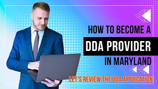 How to become a DDA provider in Maryland Lets review the DDA application