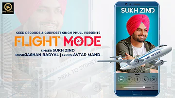 Flight Mode : Sukh Zind Ft B Misty & Prabh kaur ( Full Video) New songs 2019 | Seed records |