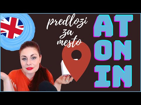 Predlozi IN, ON, AT u engleskom jeziku - predlozi za MESTO *primeri, vežbanje