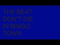 Miniature de la vidéo de la chanson The Beat Don't Die In Bingo Town