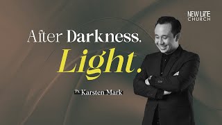 After Darkness, Light with Ps. Karsten Mark