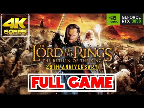 The Lord of the Rings: The Return of the King | 𝗙𝗨𝗟𝗟 𝗚𝗔𝗠𝗘 | Gameplay/Walkthrough [RTX 3090/60FPS/4K]