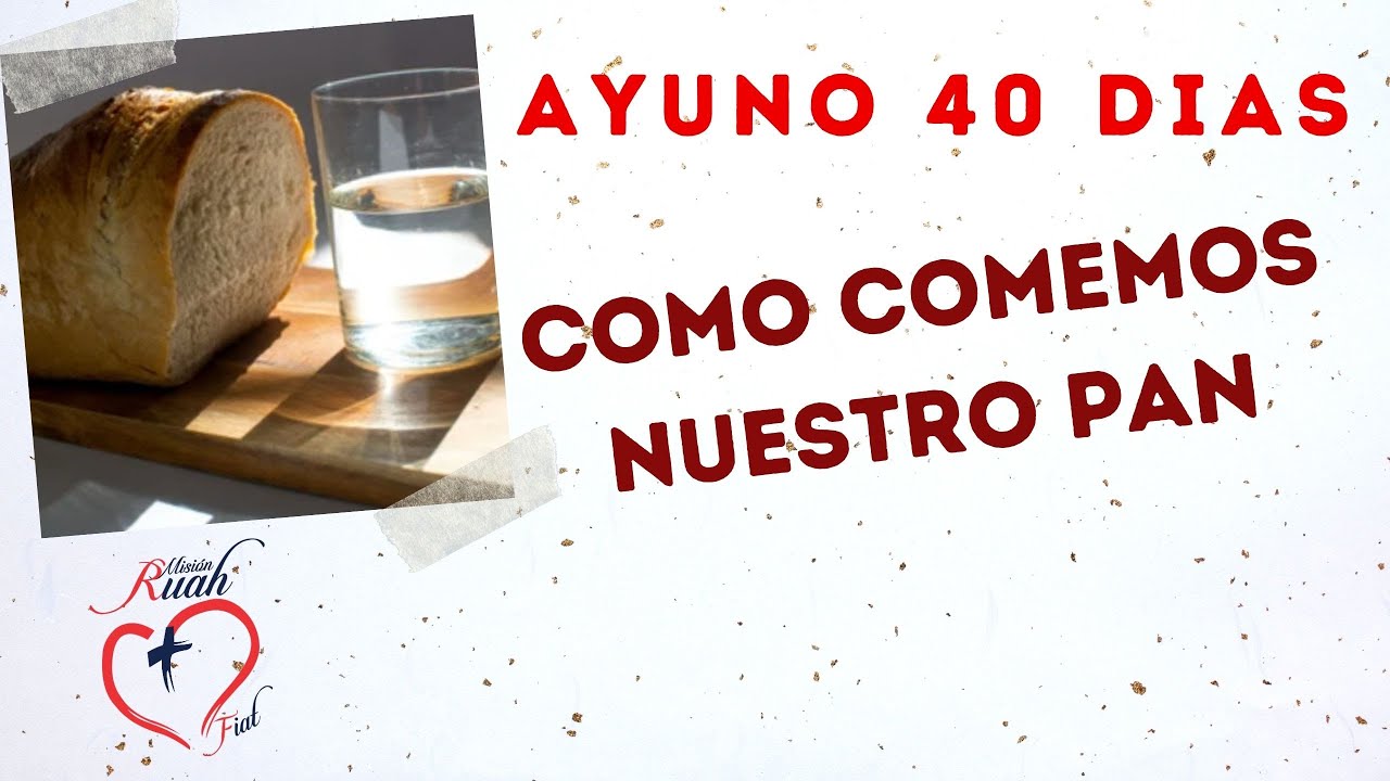 Cómo comemos nuestro pan. Ayuno 40 días | Misión Ruah