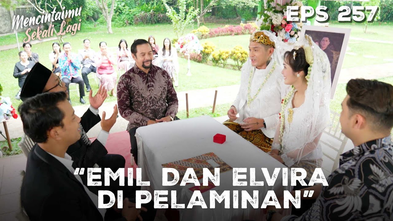 PENUH HARU! Hari Bahagia Antara Emil & Nadia | MENCINTAIMU SEKALI LAGI | Eps 257 Part 3