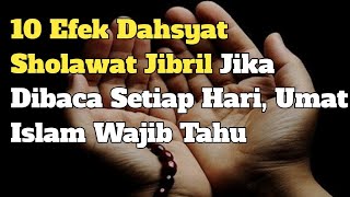 10 Efek D4hsyat Shol4wat Jibril Jika Dibaca Setiap Hari, Umat Islam Wajib Tahu !