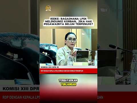 RIEKE: BAGAIMANA LPSK MELINDUNGI KORBAN, JIKA HAK PEGAWAINYA BELUM TERPENUHI