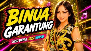 BINUA GARANTUNG COVER DARA BORNEON || LAGU DAYAK JAZZ MODERN VERSION