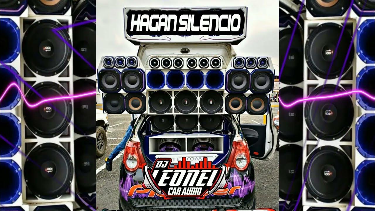 🔰CAR AUDIO🔰 HAGAN SILENCIO X DJ LEONEL CAR AUDIO - YouTube