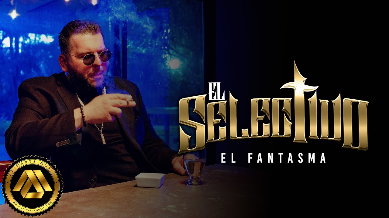 El Fantasma - El Selectivo (Video Oficial) - YouTube