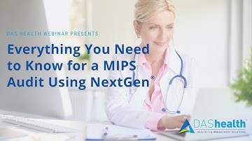 Everything You Need to Know for a MIPS Audit Using NextGen